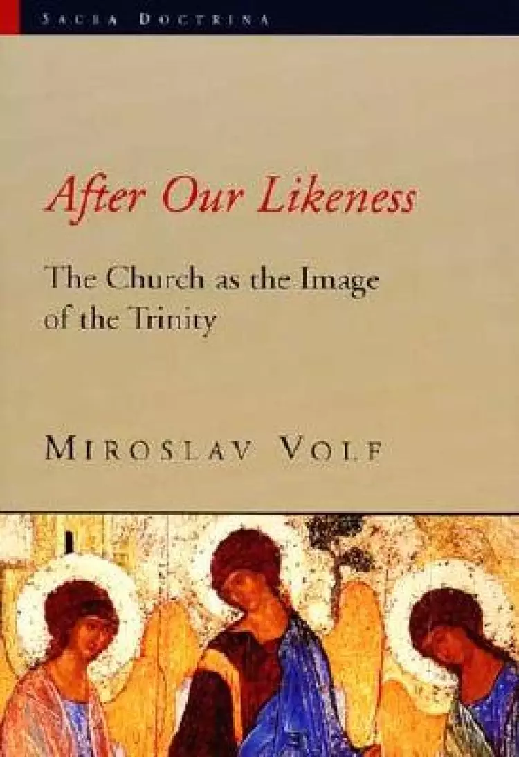 After Our Likeness: Church as the Image of the Trinity