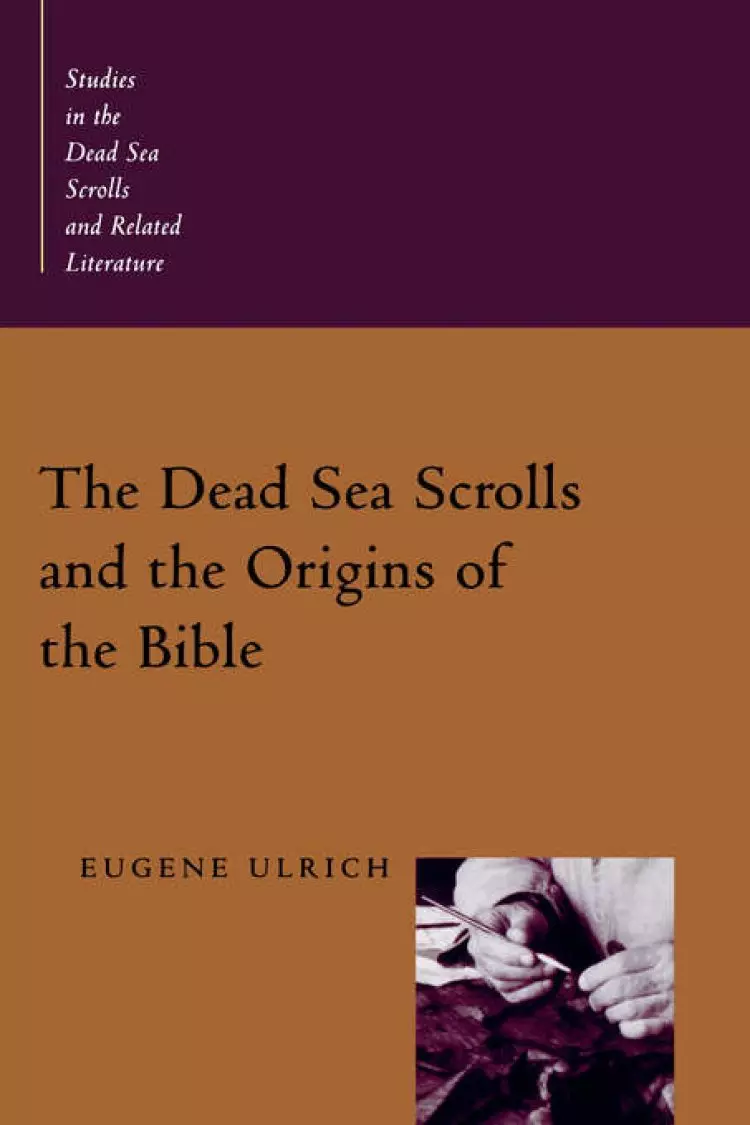 The Dead Sea Scrolls and the Origins of the Bible