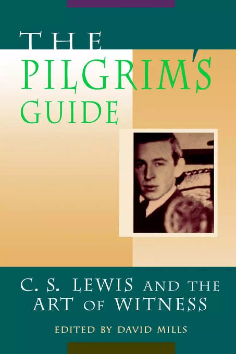 The Pilgrim's Guide: C.S.Lewis and the Art of Witness
