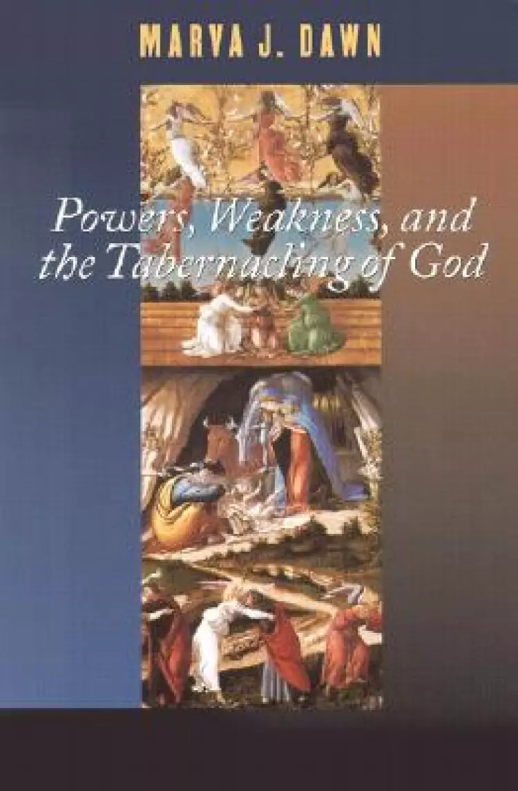 Powers, Weakness and the Tabernacling of God