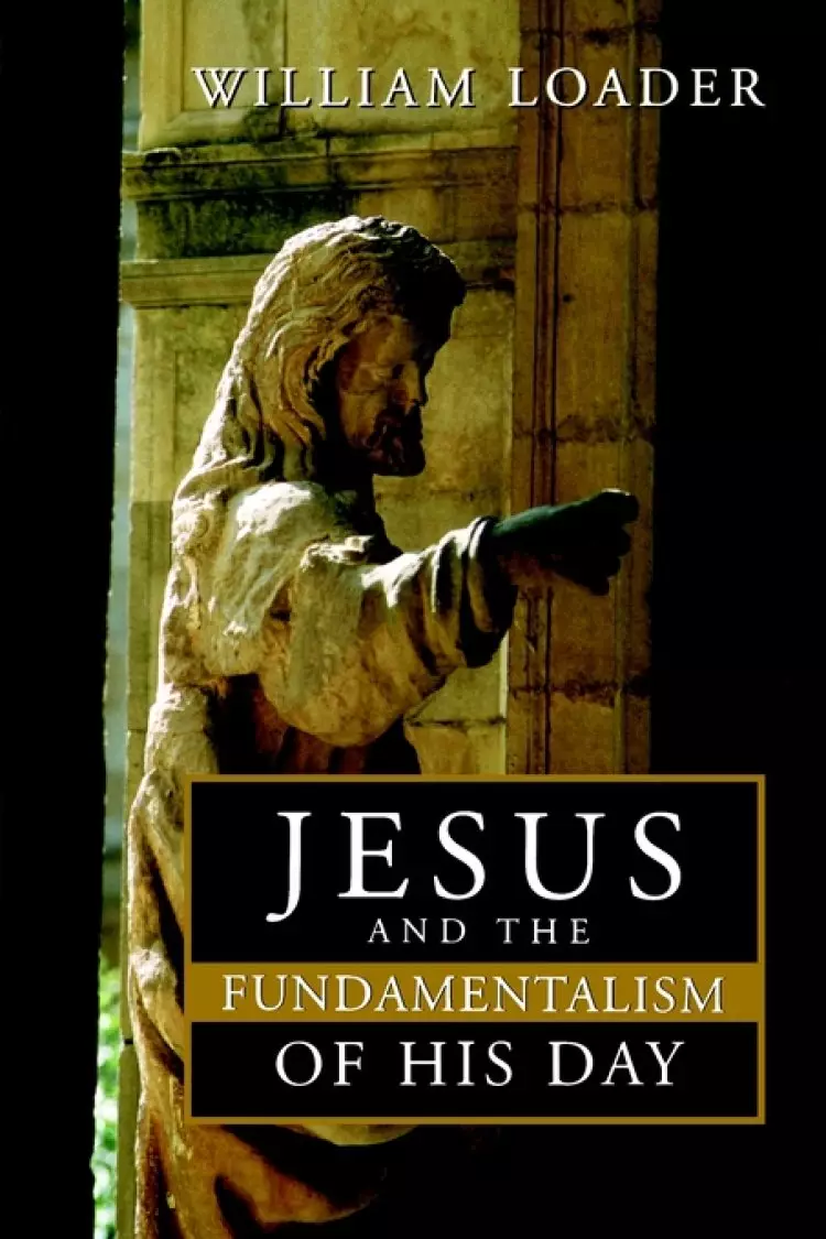 Jesus And The Fundamentalism Of His Day