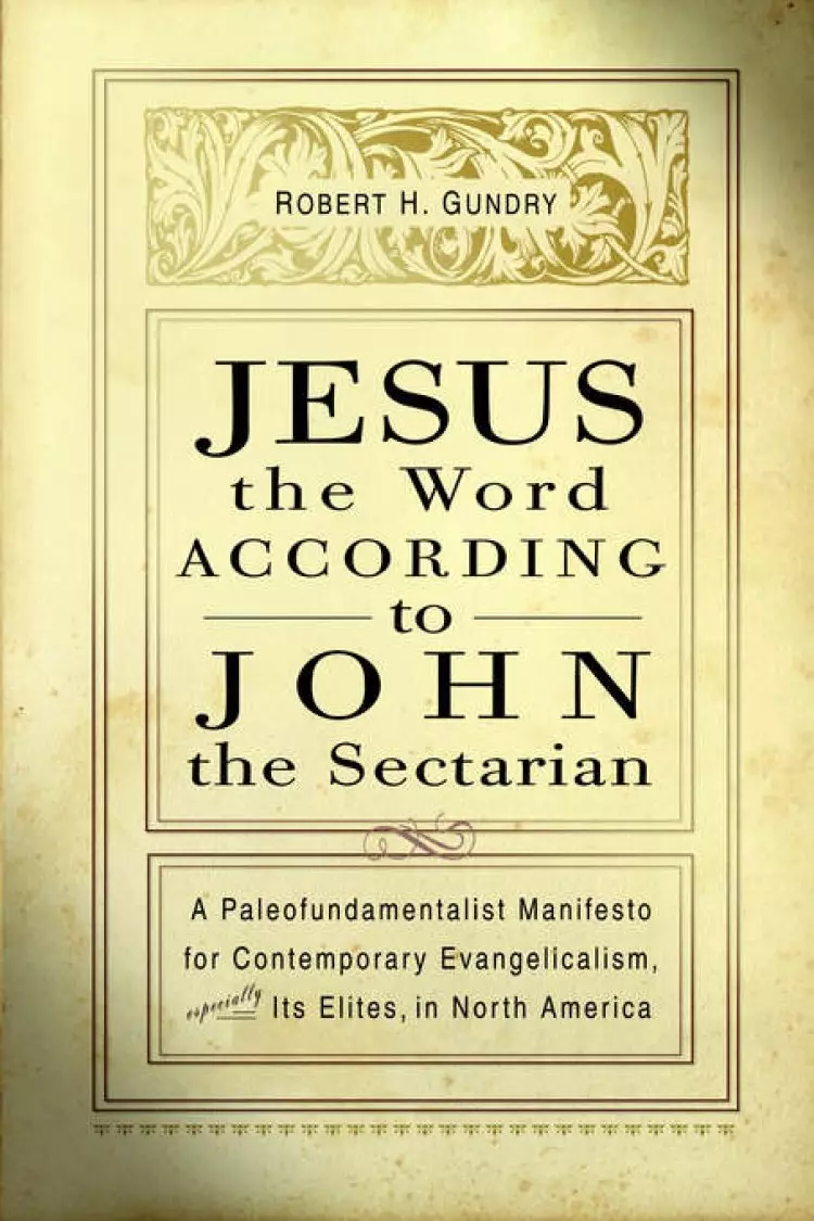 JESUS THE WORD ACCORDING TO JOHN THE SECTARIAN