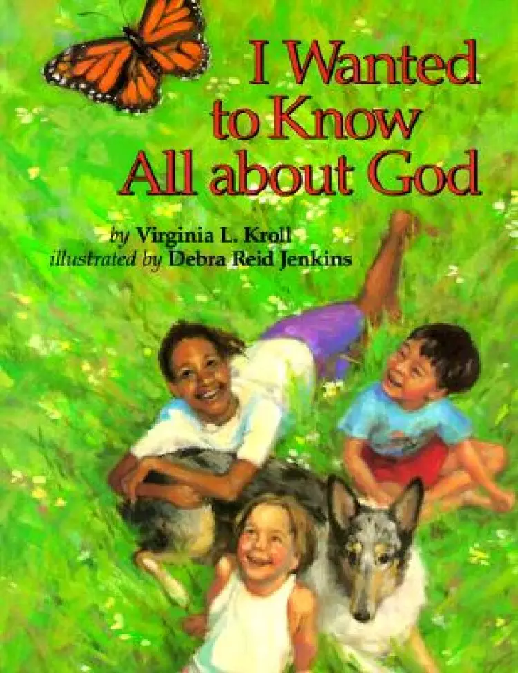 I WANTED TO KNOW ALL ABOUT GOD