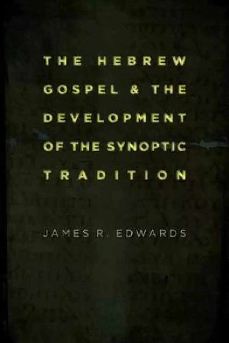 Hebrew Gospel and Development of the Synoptic Tradition