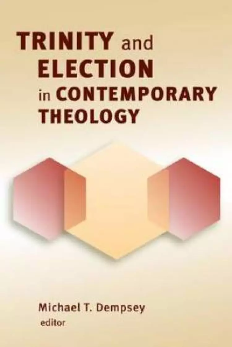 The Trinity And Election In Contemporary