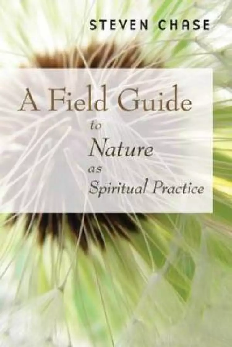 Field Guide To Nature As Spiritual Pract
