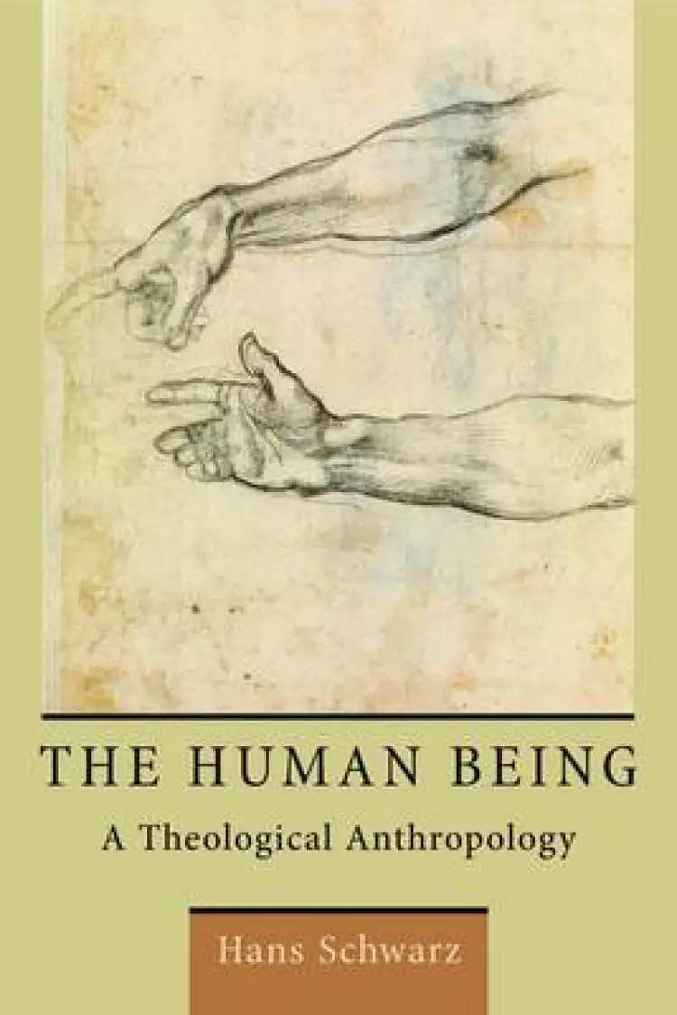 The Human Being: A Theological Anthropology