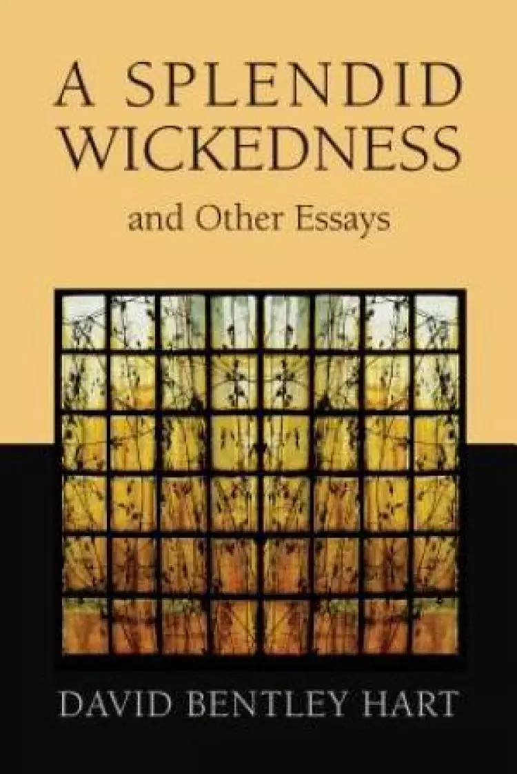 A Splendid Wickedness and Other Essays