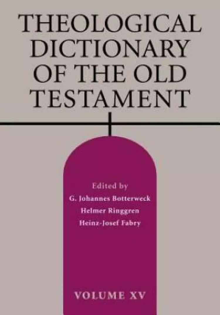 Theological Dictionary of the Old Testament, Volume XV: Volume 15