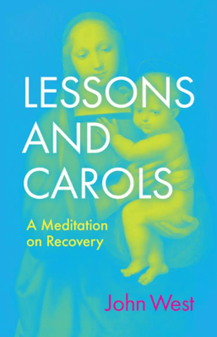 Lessons and Carols: A Meditation on Recovery