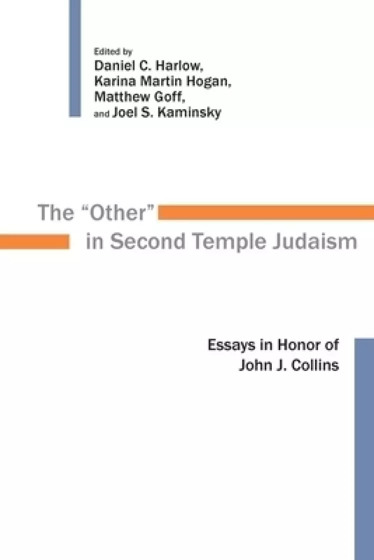 The Other in Second Temple Judaism: Essays in Honor of John J. Collins