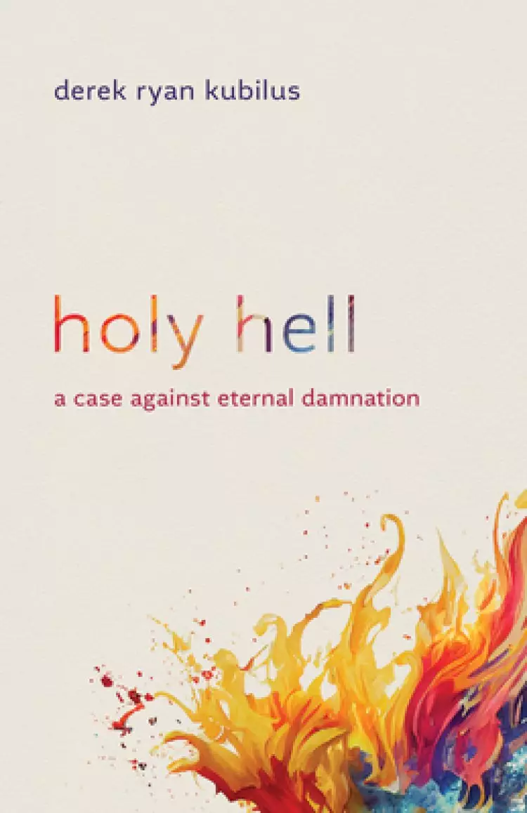 Holy Hell: A Case Against Eternal Damnation