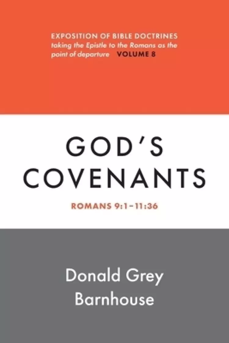 Romans, vol. 8: God's Covenants: Expositions of Bible Doctrines
