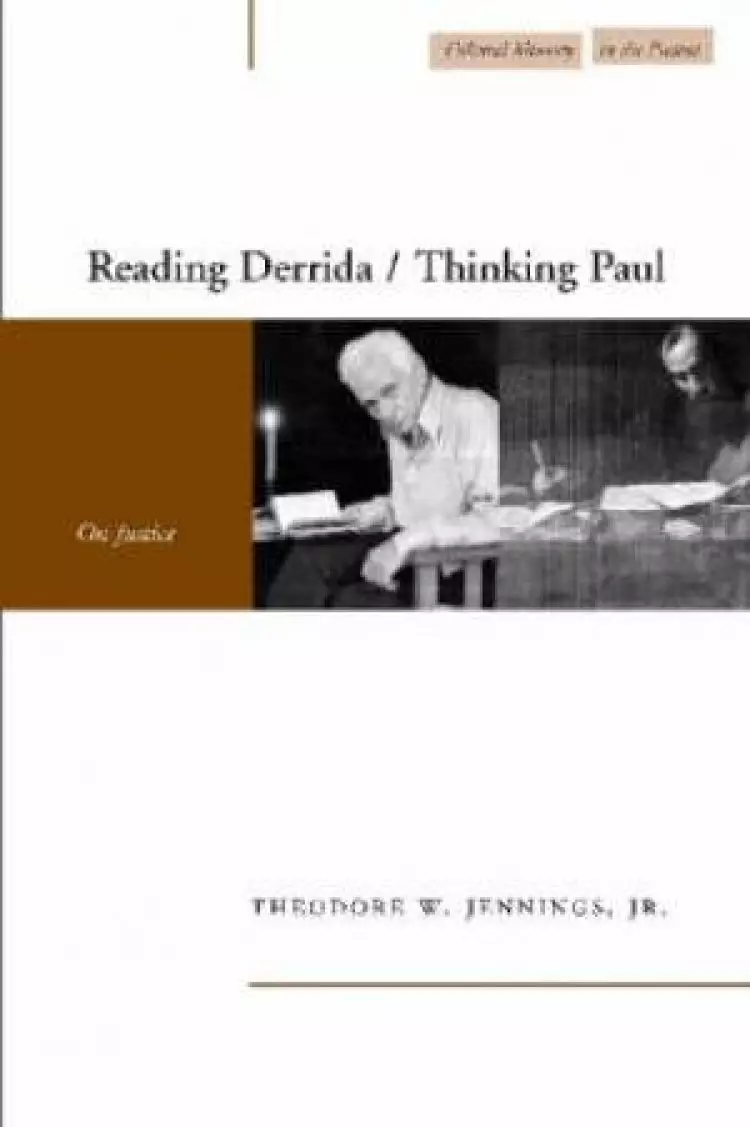 Reading Derrida/Thinking Paul