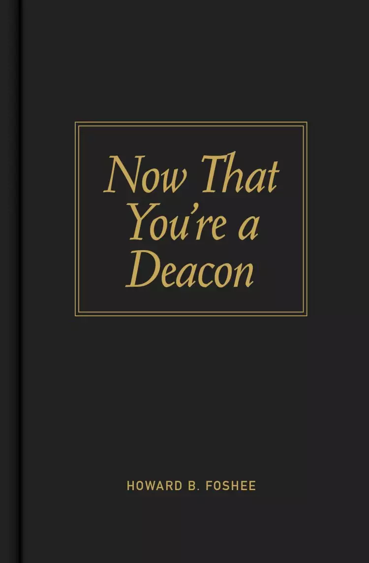 Now That Youre A Deacon