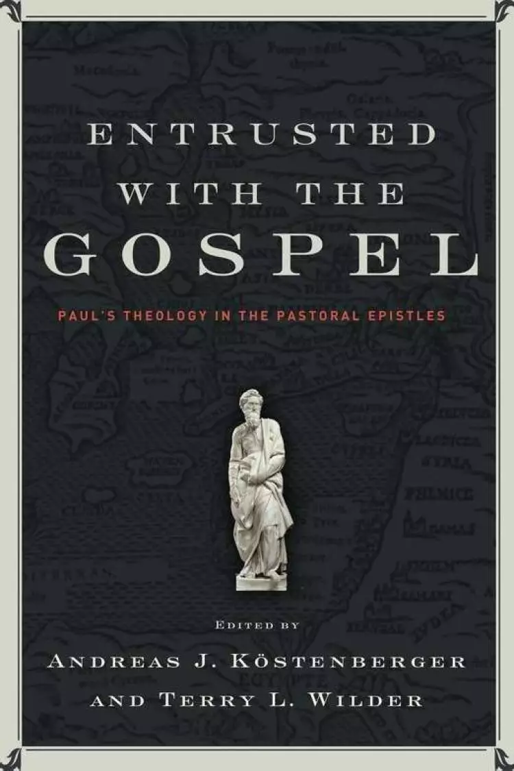 Entrusted With The Gospel