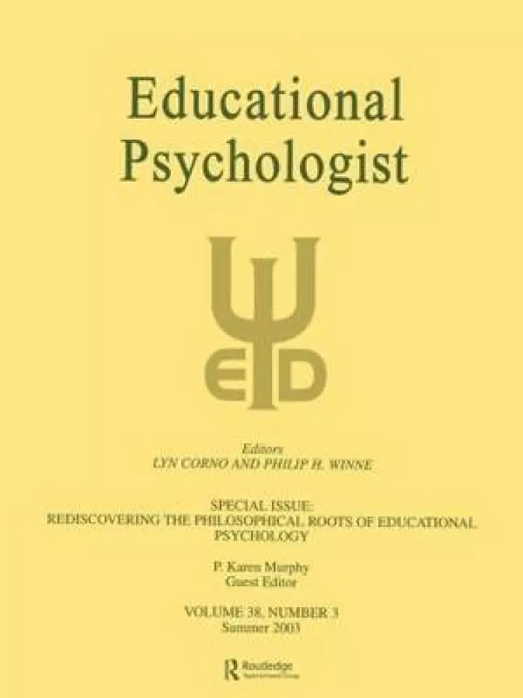 Rediscovering the Philosophical Roots of Educational Psychology: A Special Issue of Educational Psychologist