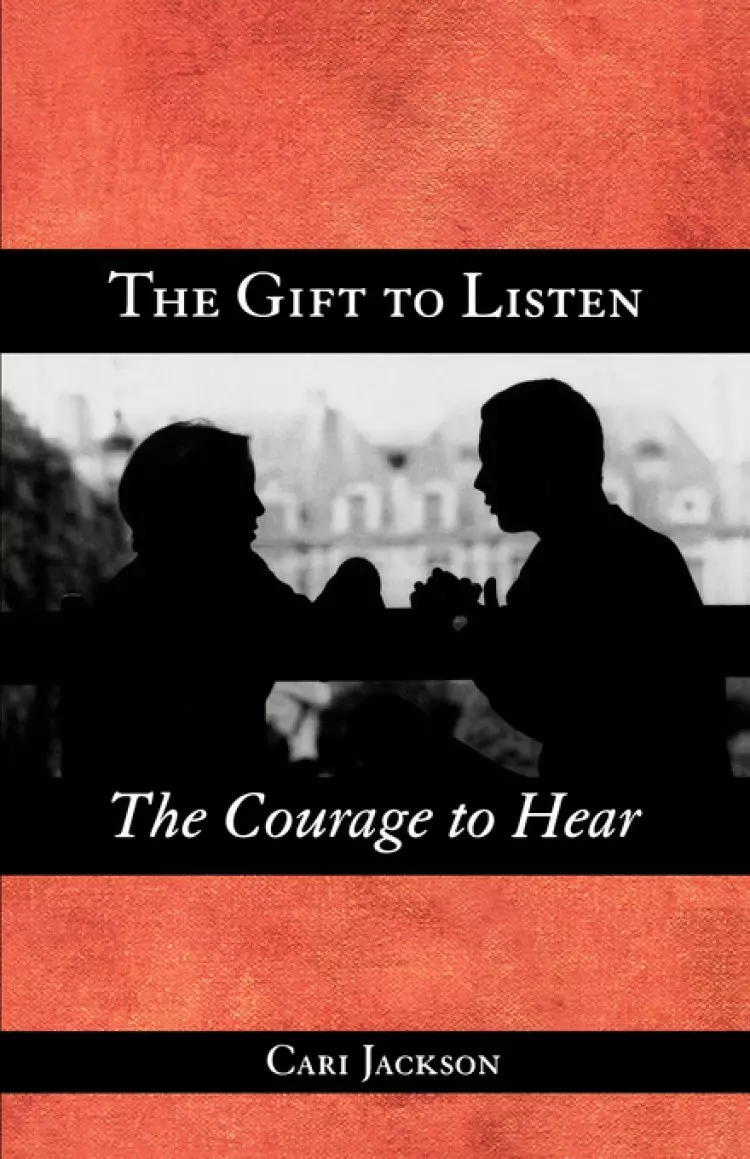 Gift to Listen Courage to Hear