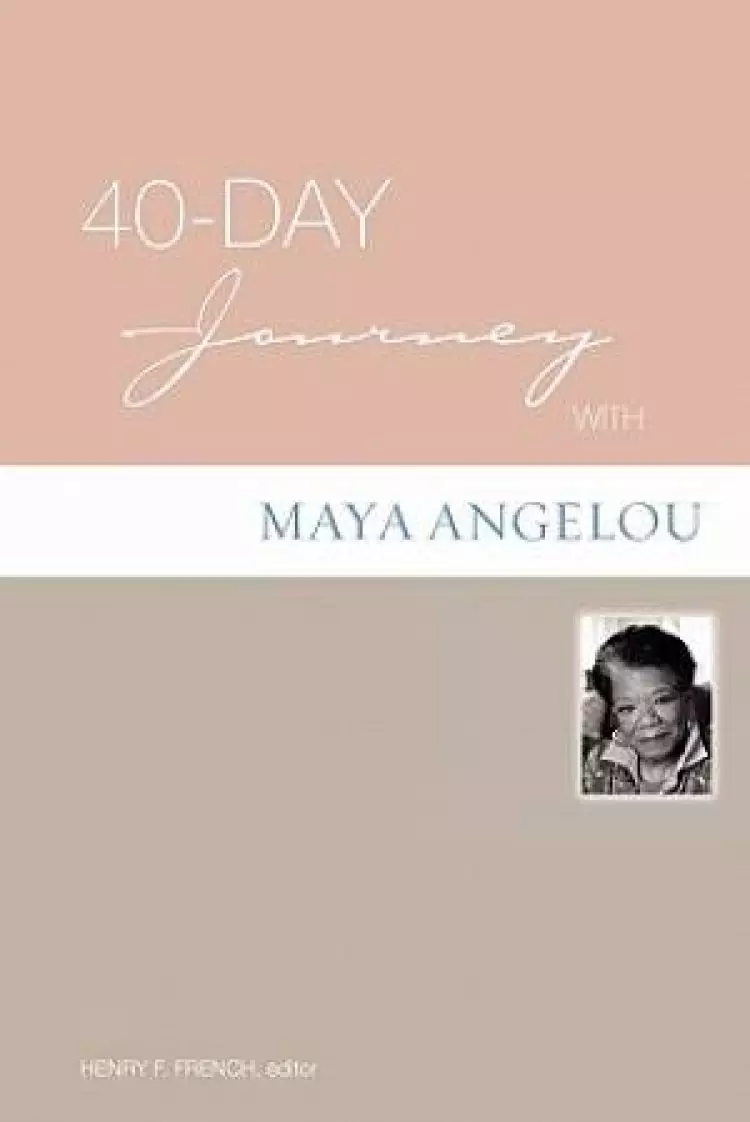40 Day Journey With Maya Angelou