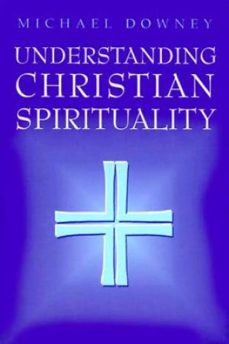 Understanding Christian Spirituality