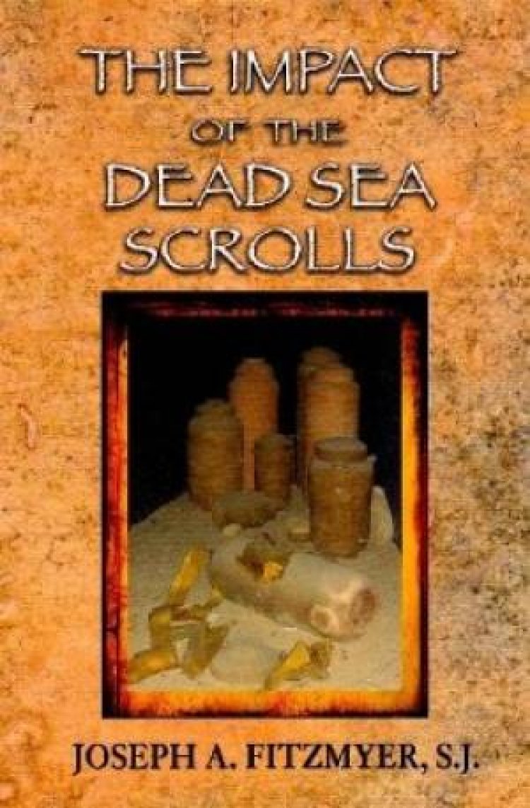 The Impact of the Dead Sea Scrolls
