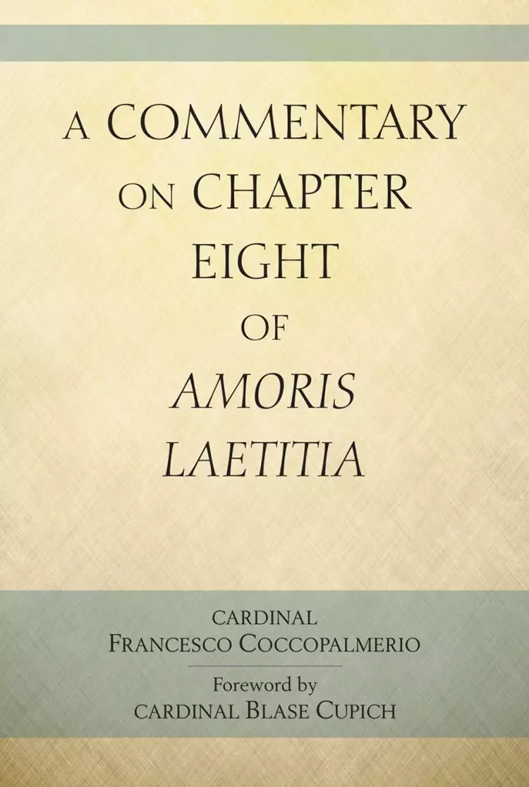 A Commentary on Chapter 8 of Amoris Laetitia