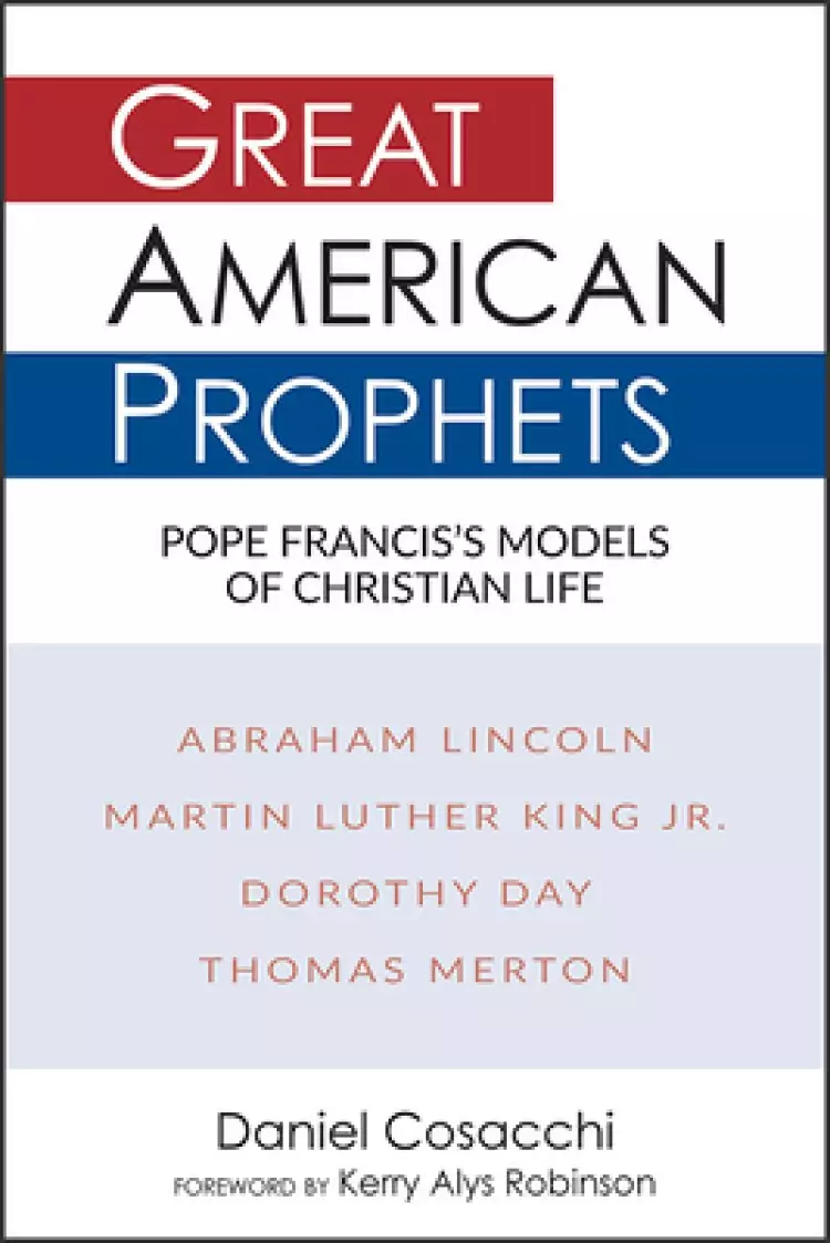 Great American Prophets: Pope Francis's Models of Christian Life