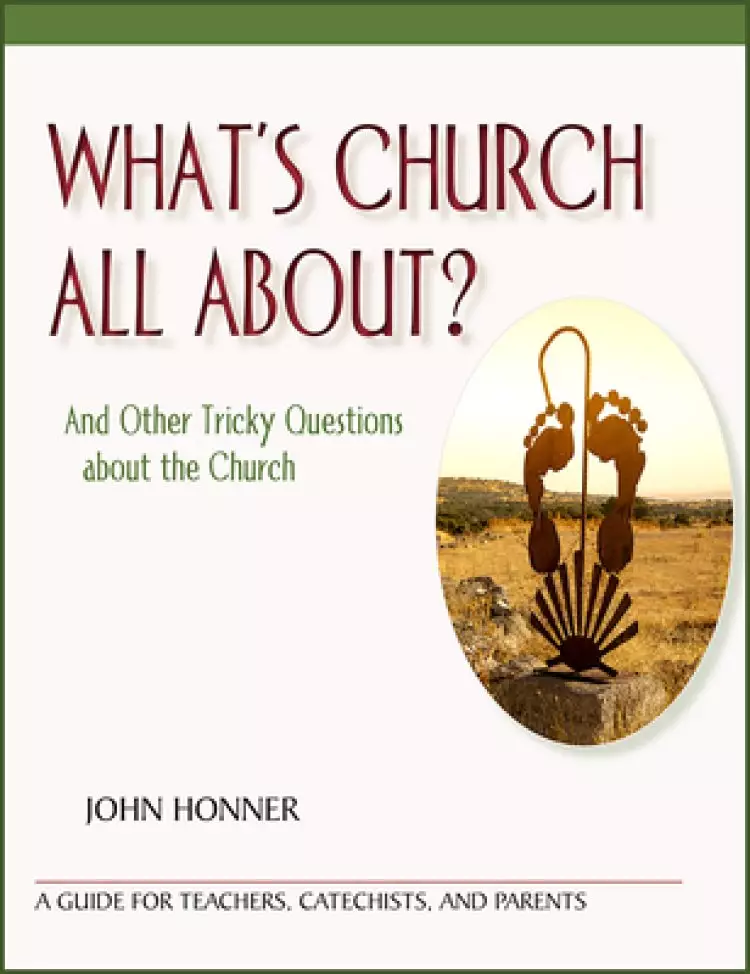 What's Church All About?: And Other Tricky Questions about the Church
