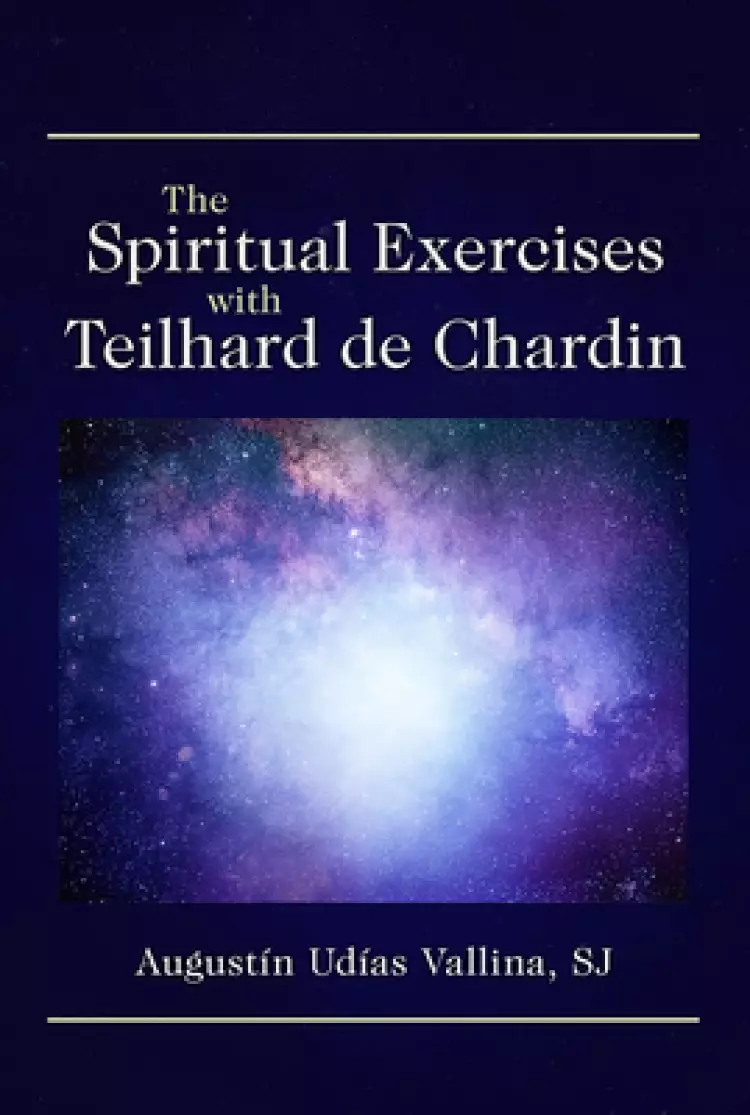 The Spiritual Exercises with Teilhard de Chardin