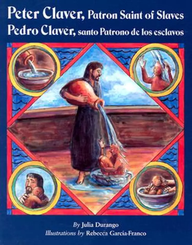 Peter Claver, Patron Saint of Slaves