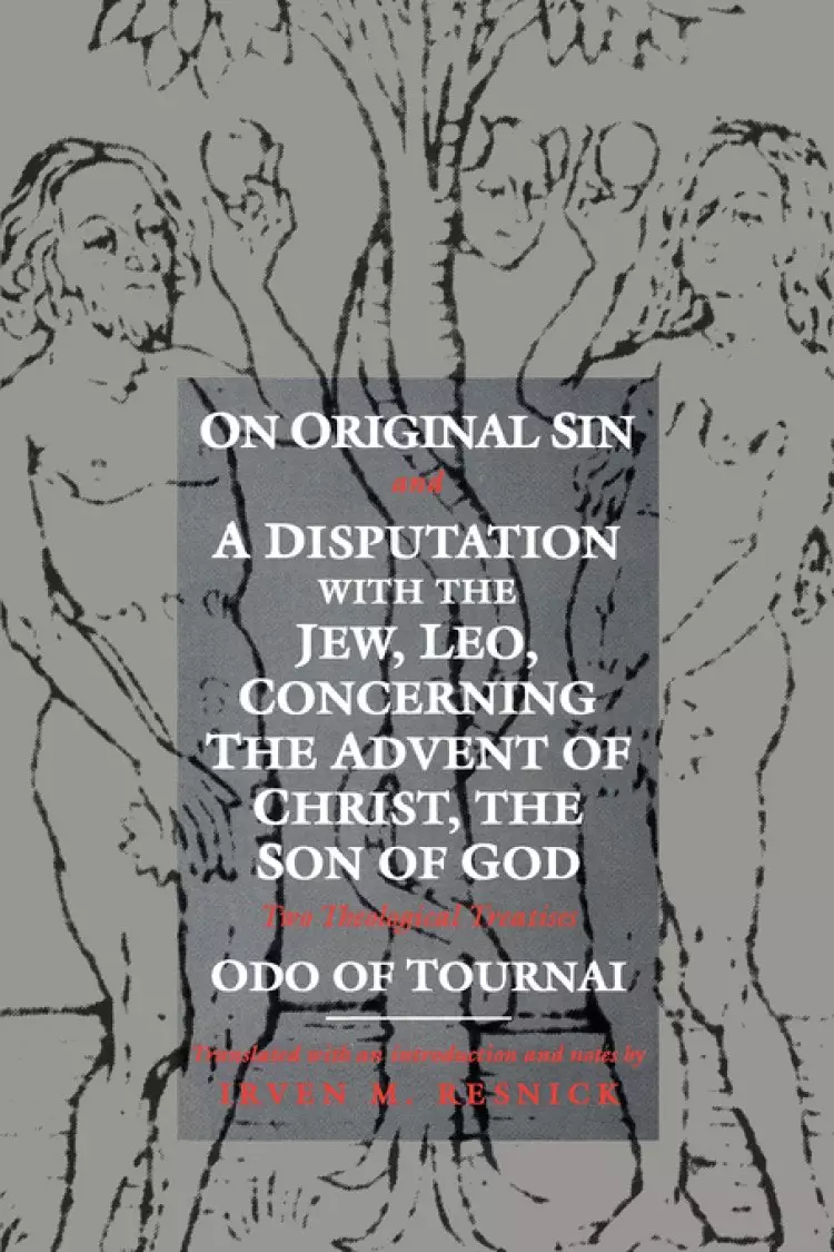 On Original Sin And A Disputation With The Jew, Leo, Concerning The Advent Of Christ, The Son Of God