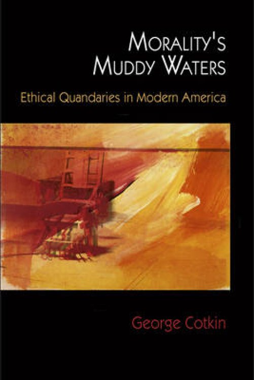 Morality's Muddy Waters: Ethical Quandaries in Modern America