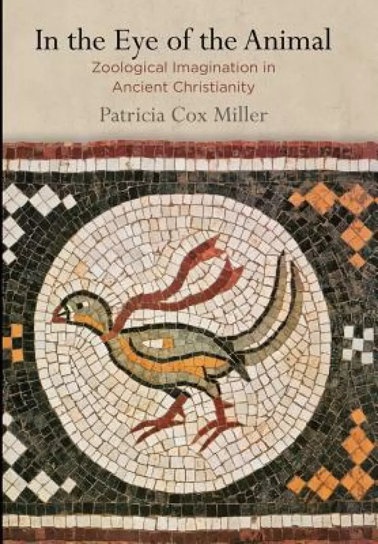 In the Eye of the Animal: Zoological Imagination in Ancient Christianity