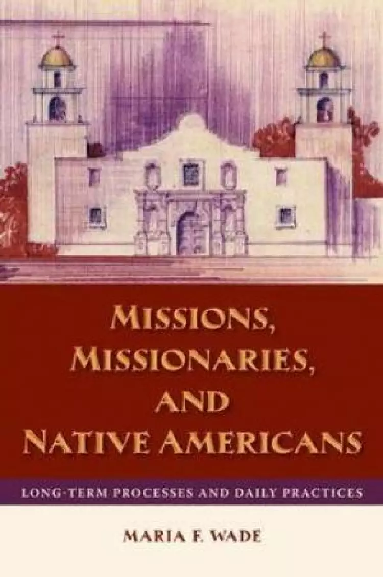 Missions, Missionaries, and Native Americans