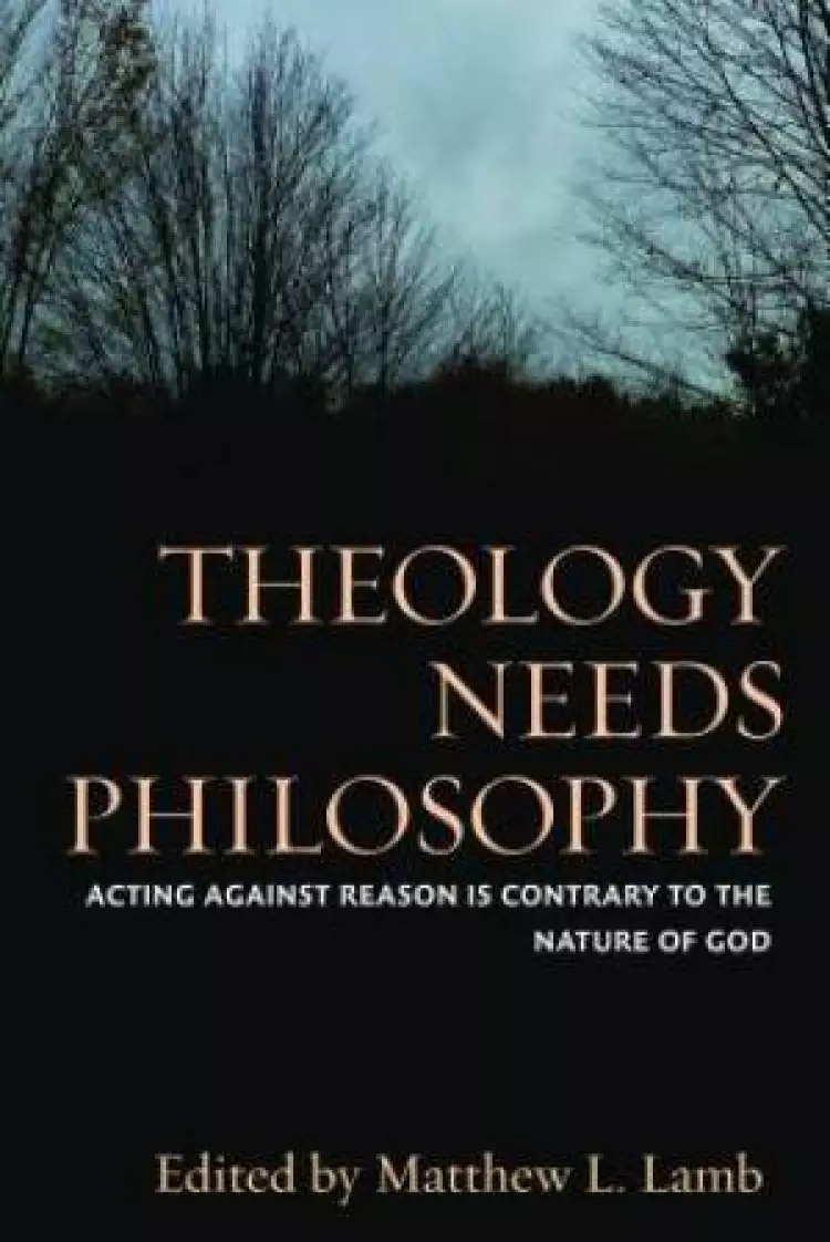 Theology Needs Philosophy