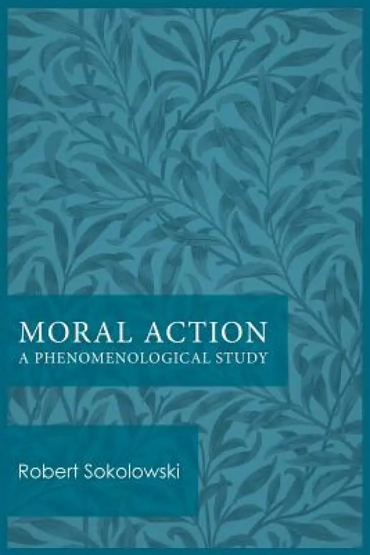 Moral Action: A Phenomenological Study