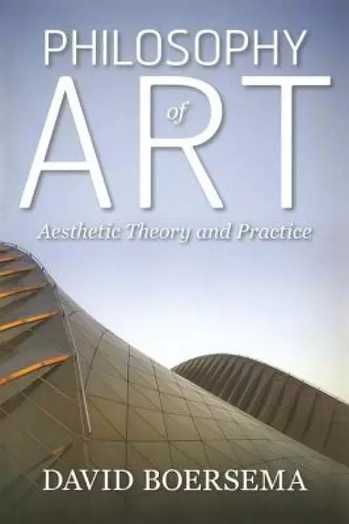 Philosophy of Art : Aesthetic Theory and Practice
