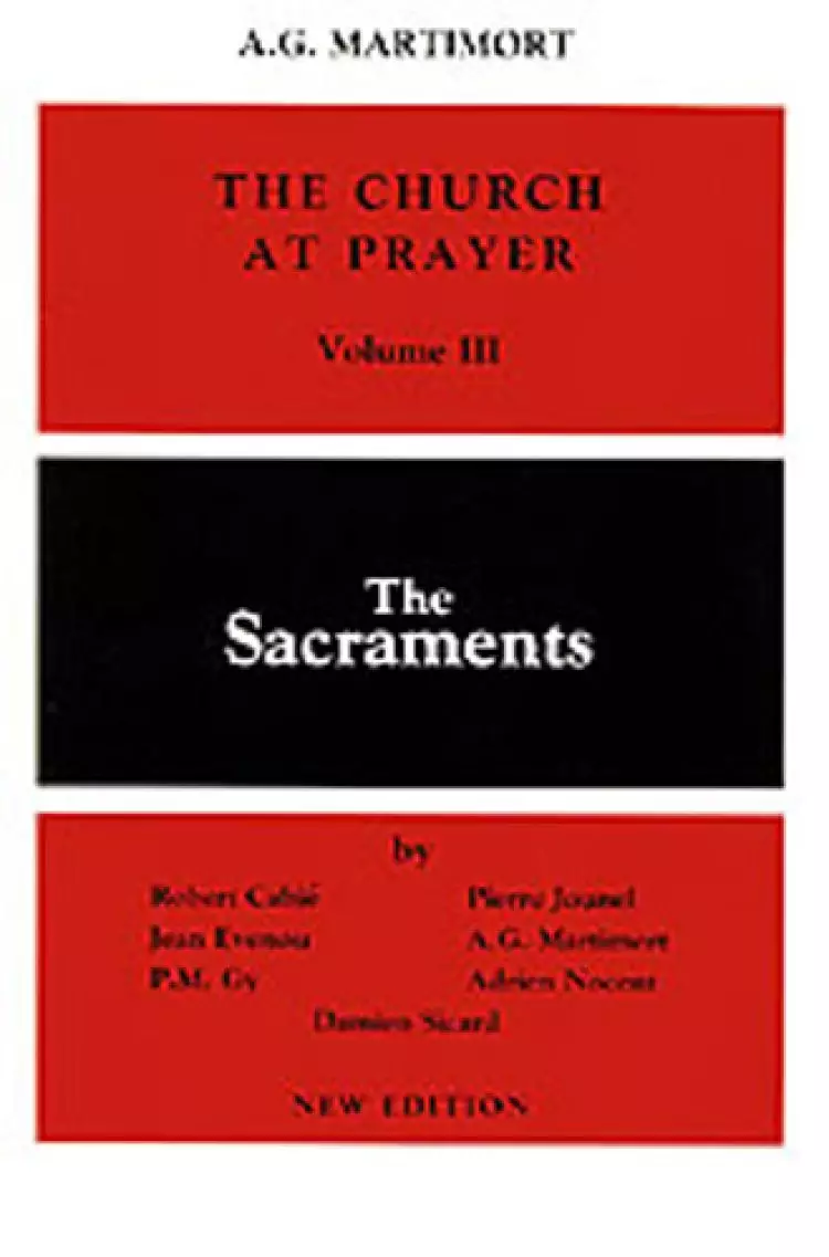 The Church at Prayer: the Sacraments
