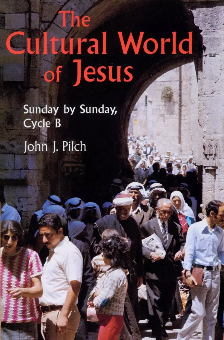 Cultural World Of Jesus: Sunday By Sunday, Cycle B