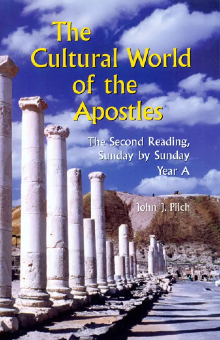 The Cultural World of the Apostles Second Reading, Sunday by Sunday