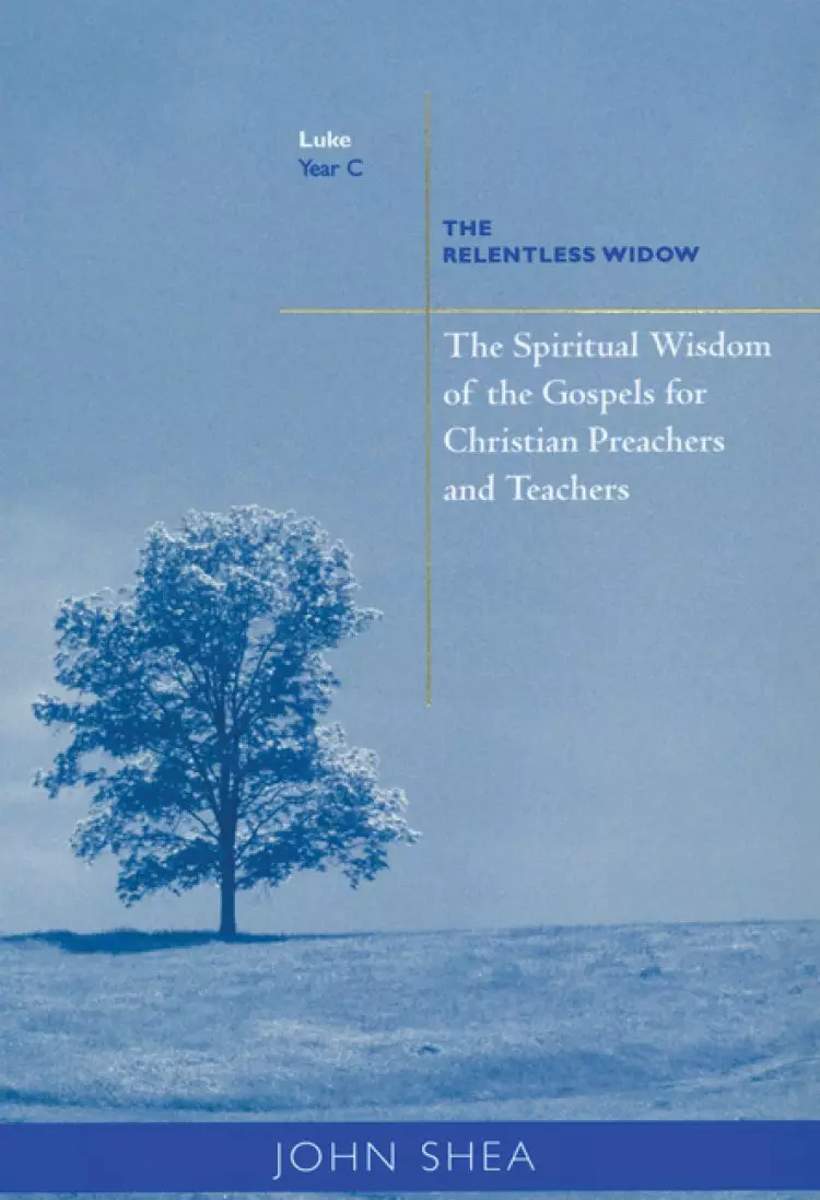 The Spiritual Wisdom of the Gospels for Christian Preachers and Teachers Year C