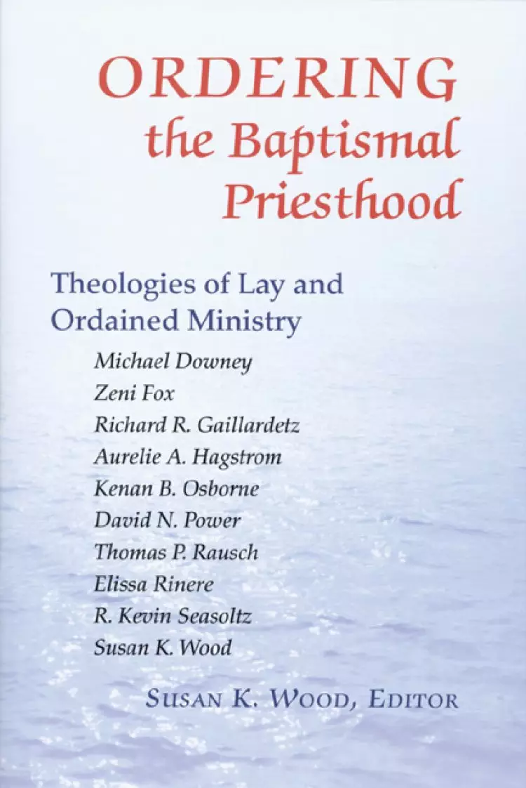 Ordering the Baptismal Priesthood
