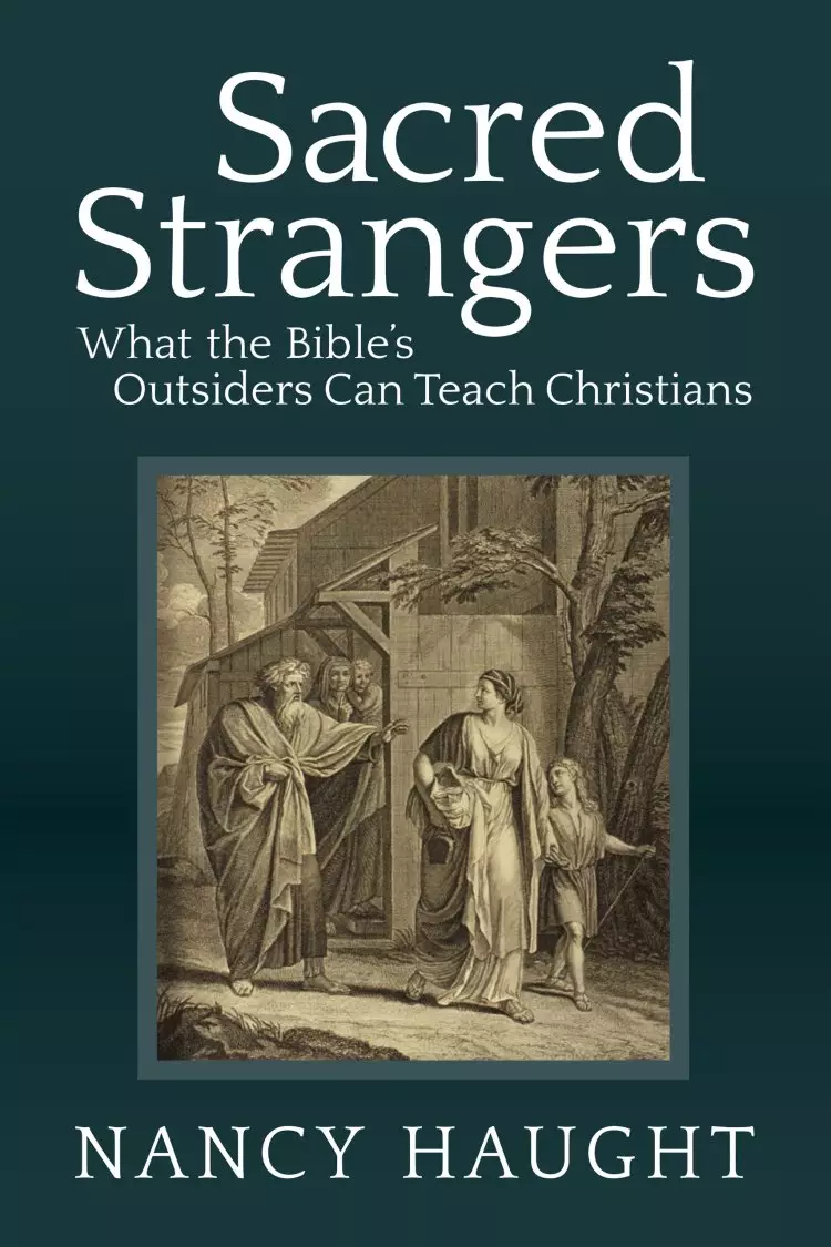 Sacred Strangers: What the Bible's Outsiders Can Teach Christians