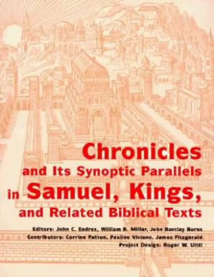 Chronicles and Its Synoptic Parallels in Samuel, Kings