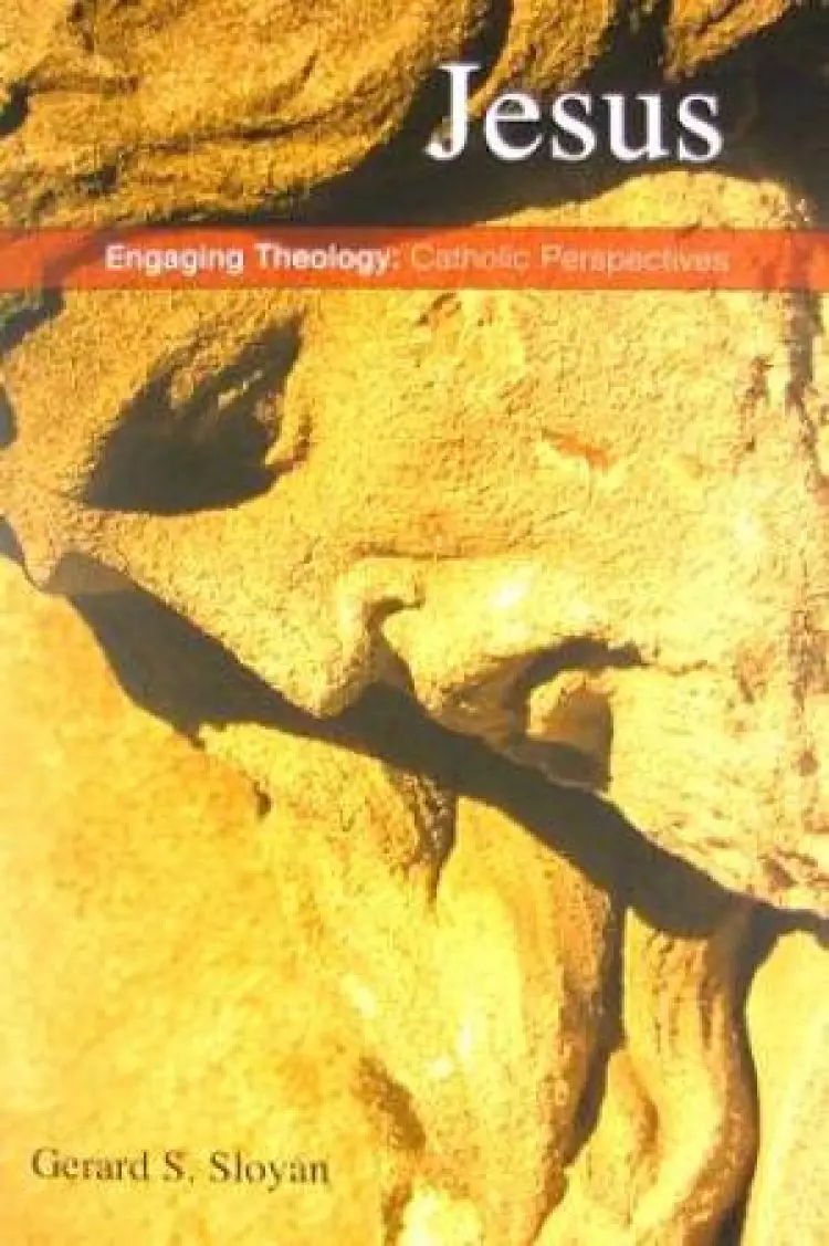 Jesus : Engaging Theology: Catholic Perspectives.