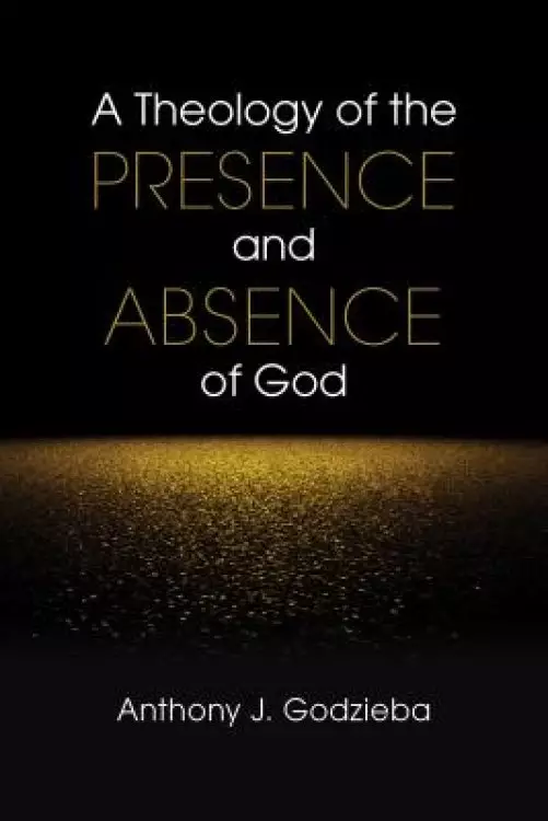 Theology of the Presence and Absence of God