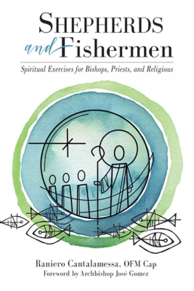 Shepherds and Fishermen: Spiritual Exercises for Bishops, Priests, and Religious