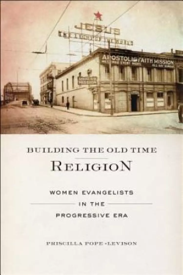 Building the Old Time Religion