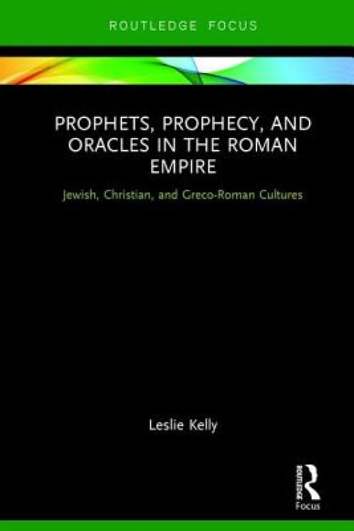 Prophets, Prophecy, and Oracles in the Roman Empire