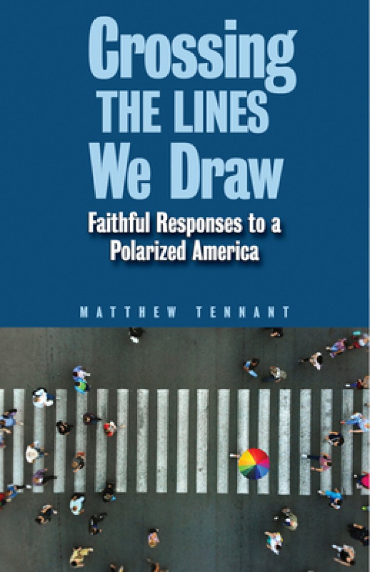 Crossing the Lines We Draw: Faithful Responses to a Polarized America